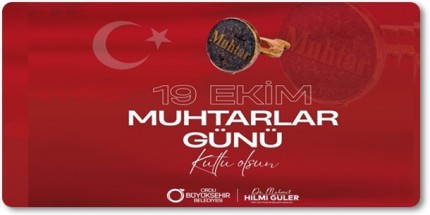 Başkan Güler’den 19 Ekim Muhtarlar Günü Mesajı